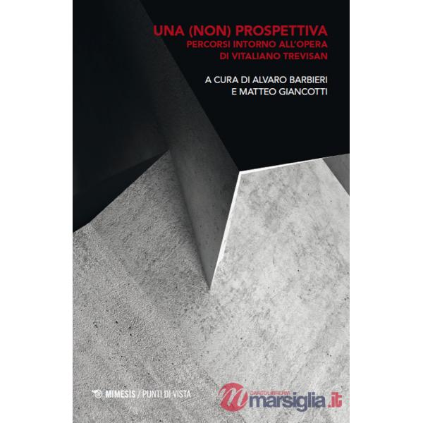 (non) prospettiva. Percorsi intorno all'opera di Vitaliano Trevisan (Una)