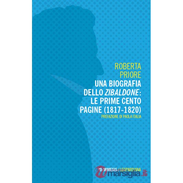 Biografia dello Zibaldone: le prime cento pagine (1817-1820) (Una)