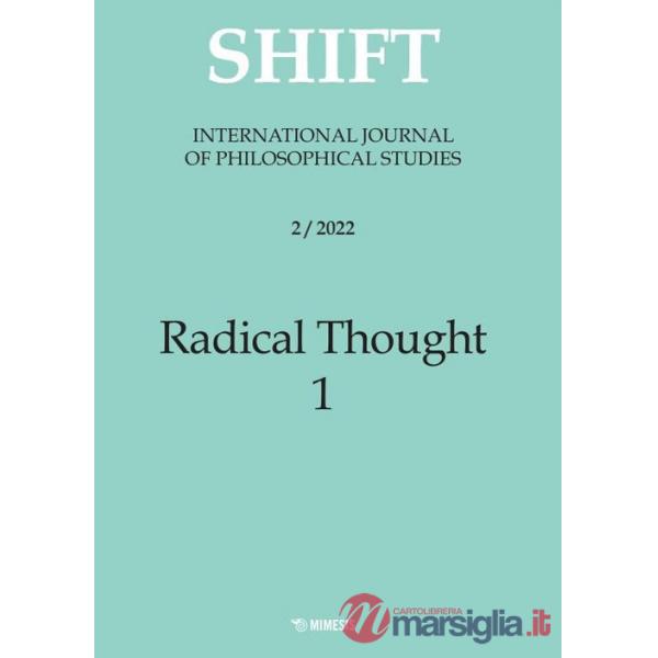 Shift. International journal of philosophical studies (2022). Vol. 2/1: Radical thought