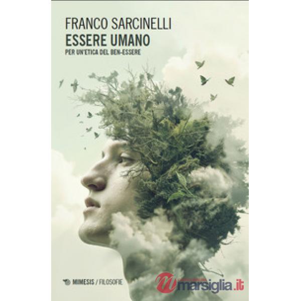 Essere umano. Per un'etica del ben-essere