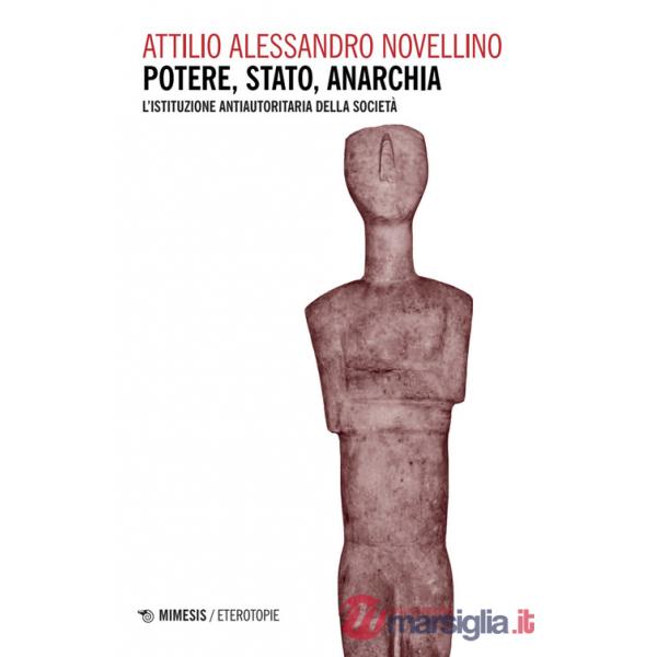 Potere, stato, anarchia. L'istituzione antiautoritaria della società