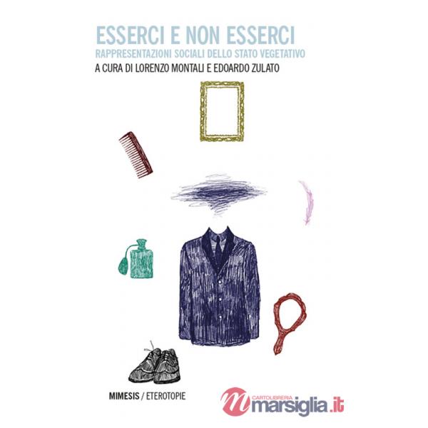 Esserci e non esserci. Rappresentazioni sociali dello stato vegetativo