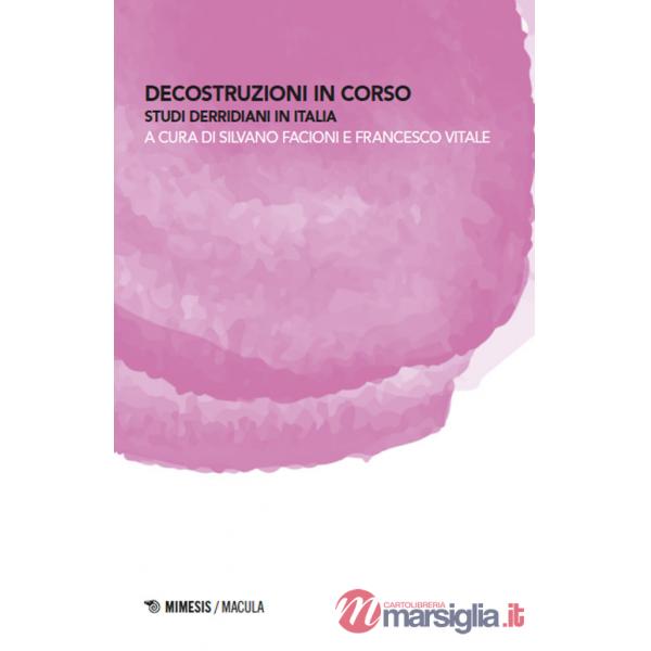 Decostruzioni in corso. Studi derridiani in Italia