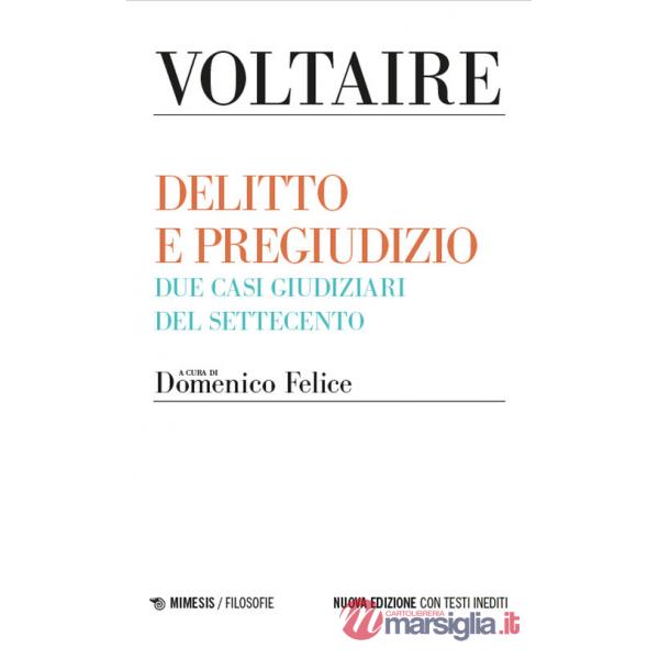 Delitto e pregiudizio. Due casi giudiziari del Settecento. Nuova ediz.
