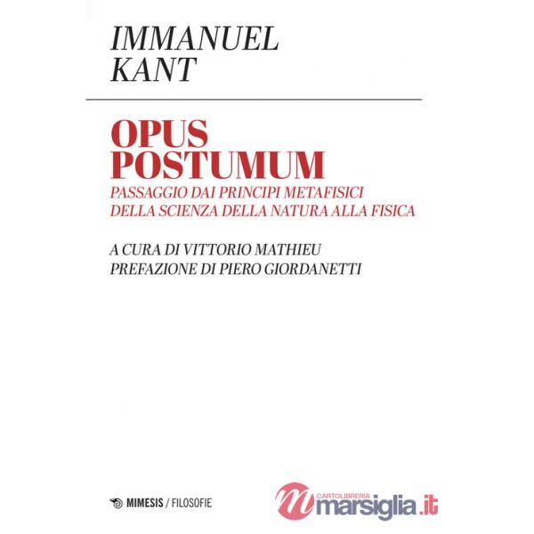 Opus postumum. Passaggio dai principi metafisici della scienza della natura alla fisica