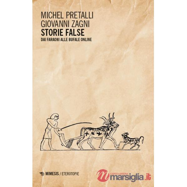 Storie false. Dai faraoni alle bufale online