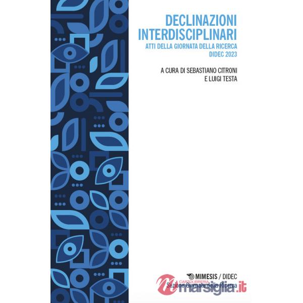 Declinazioni interdisciplinari. Atti della Giornata della ricerca DiDEC 2023