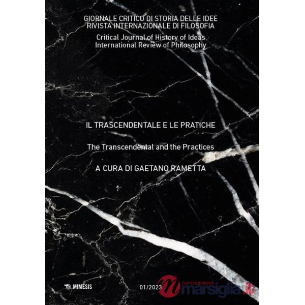 Giornale critico di storia delle idee. Ediz. italiana e inglese (2023). Vol. 1: Il trascendentale e le pratiche
