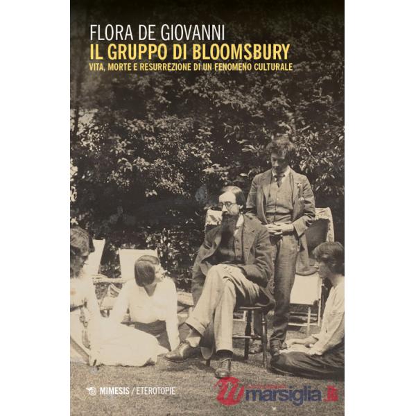 Gruppo di Bloomsbury. Vita, morte e resurrezione di un fenomeno culturale (Il)
