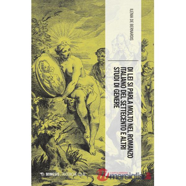 Di lei si parla molto nel romanzo italiano del Settecento e altri studi di genere