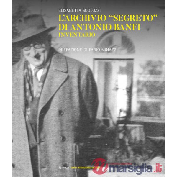 Archivio «segreto» di Antonio Banfi. Inventario (L')