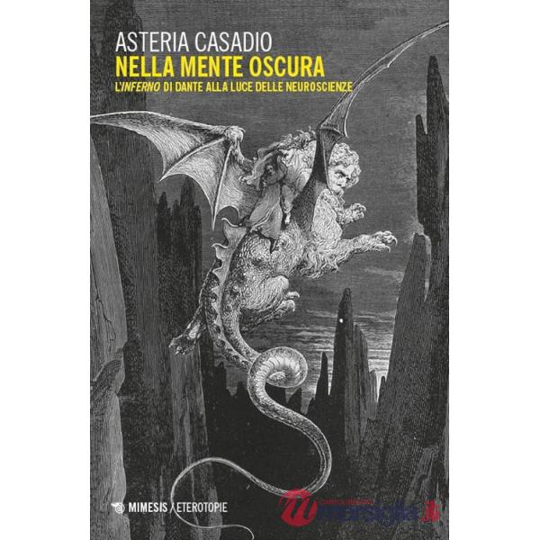 Nella mente oscura. L'Inferno di Dante alla luce delle neuroscienze