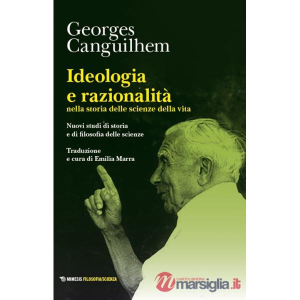 Ideologia e razionalità nella storia delle scienze della vita. Nuovi studi di storia e di filosofia delle scienze