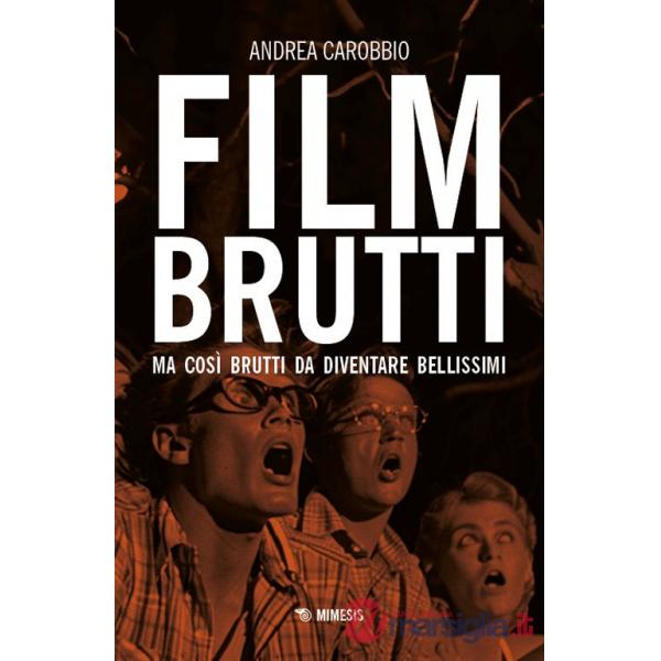Film brutti. Ma così brutti da diventare bellissimi