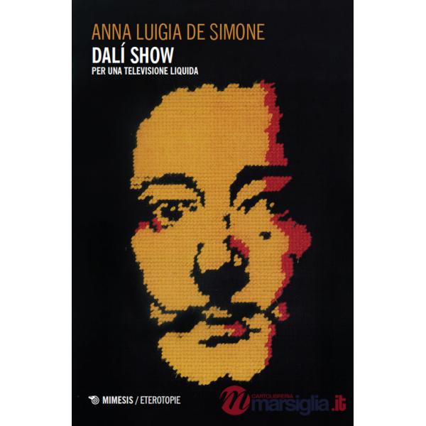 Dalí Show. Per una televisione liquida