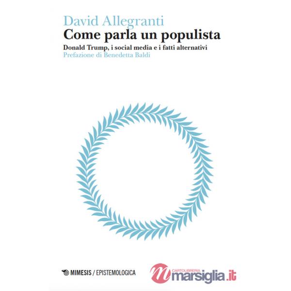 Come parla un populista. Donald Trump, i social media e i fatti alternativi