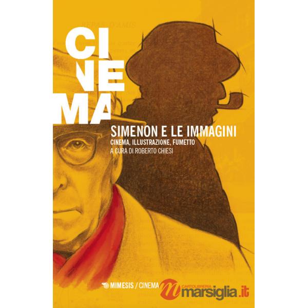 Simenon e le immagini. Cinema, illustrazione, fumetto