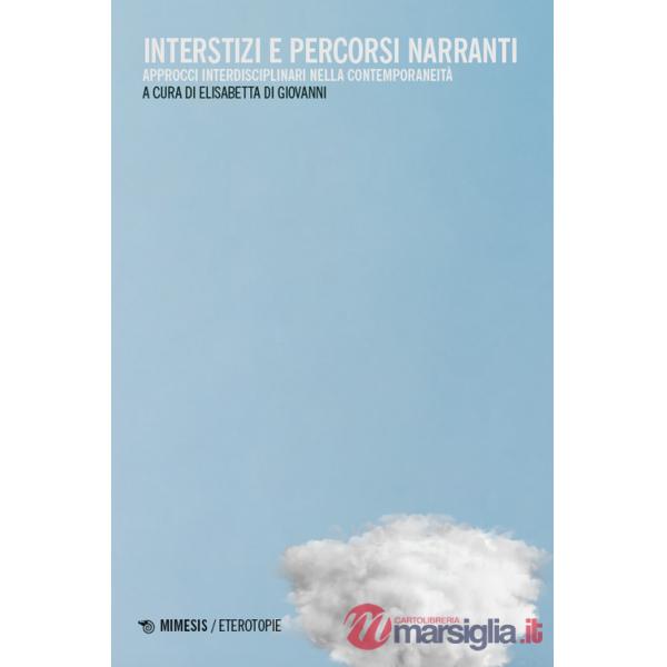 Interstizi e percorsi narranti. Approcci interdisciplinari nella contemporaneità