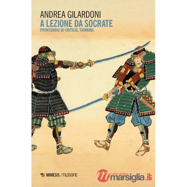 A lezione da Socrate. Prontuario di critical thinking