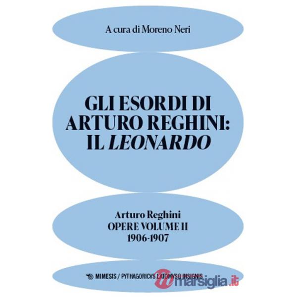 Esordi di Arturo Reghini: Il Leonardo. Opere (Gli). Vol. 2: 1906-1907