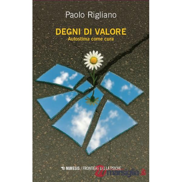 Degni di valore. Autostima come cura