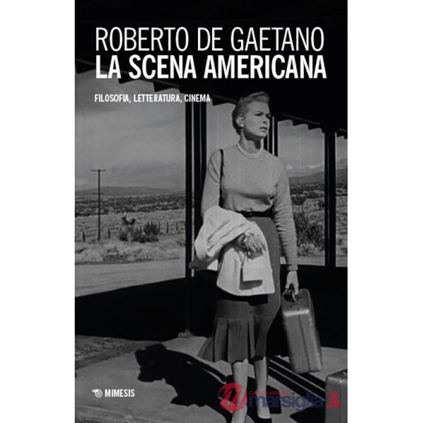 Scena americana. Filosofia, letteratura, cinema (La)