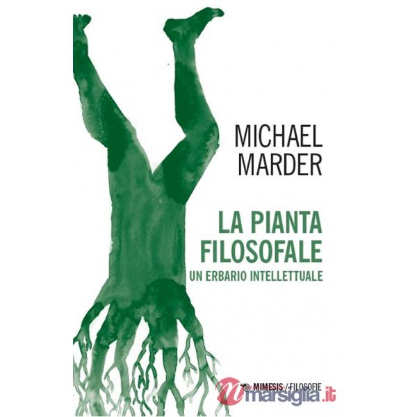 Pianta filosofale. Un erbario intellettuale (La)