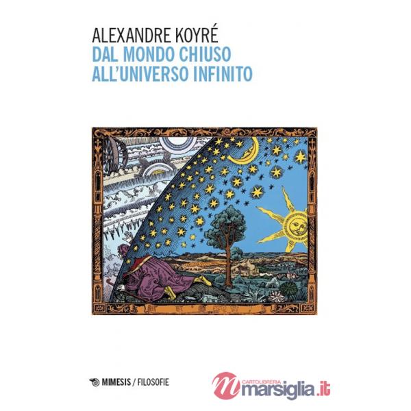Dal mondo chiuso all'universo infinito