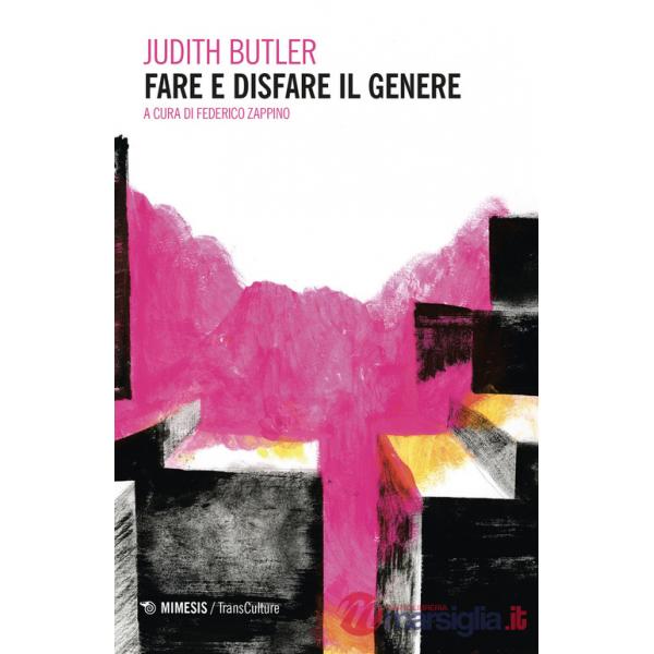 Fare e disfare il genere. Nuova ediz.