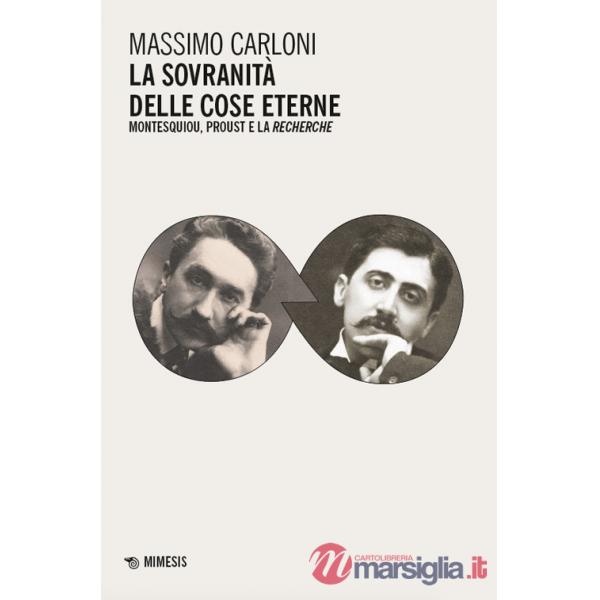 Sovranità delle cose eterne. Montesquiou, Proust e la Recherche (La)