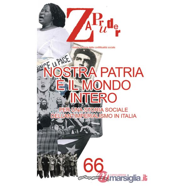Zapruder. Rivista di storia della conflittualità sociale. Vol. 66: Nostra patria è il mondo intero. Per una storia sociale dell'