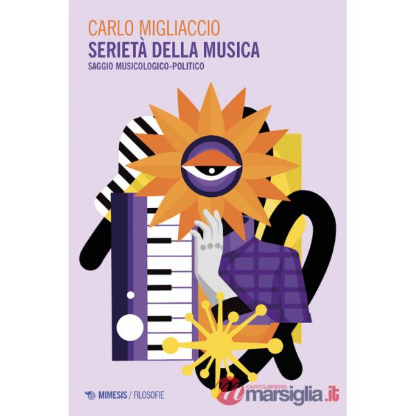 Serietà della musica. Saggio musicologico-politico