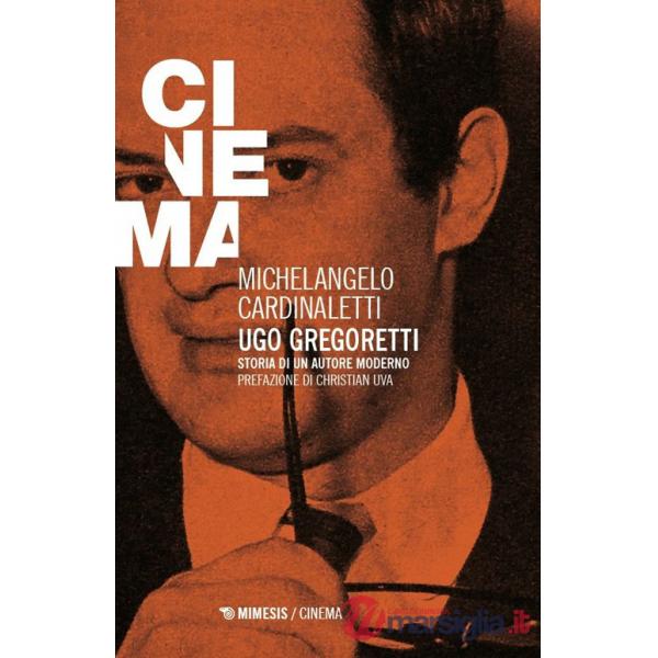 Ugo Gregoretti. Storia di un autore moderno