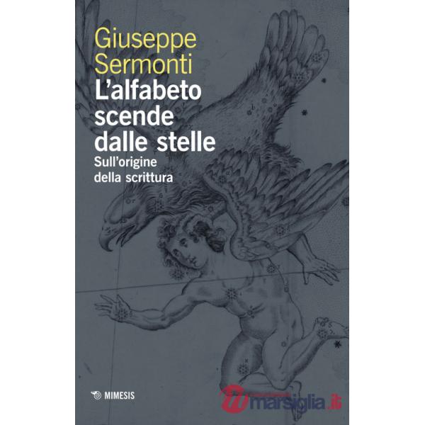 Alfabeto scende dalle stelle. Sull'origine della scrittura (L')