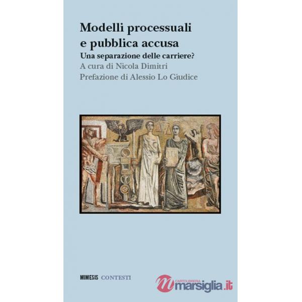 Modelli processuali e pubblica accusa. Una separazione delle carriere?