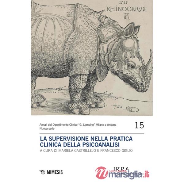 Supervisione nella pratica clinica della psicoanalisi (La)