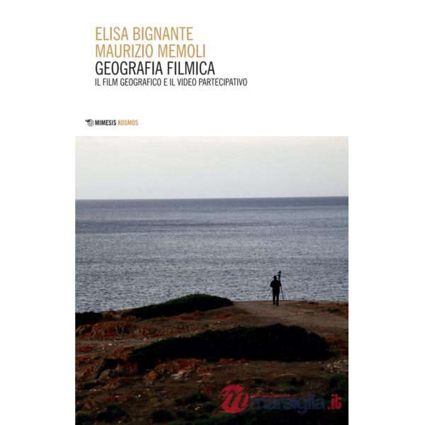 Geografia filmica. Il film geografico e il video partecipativo