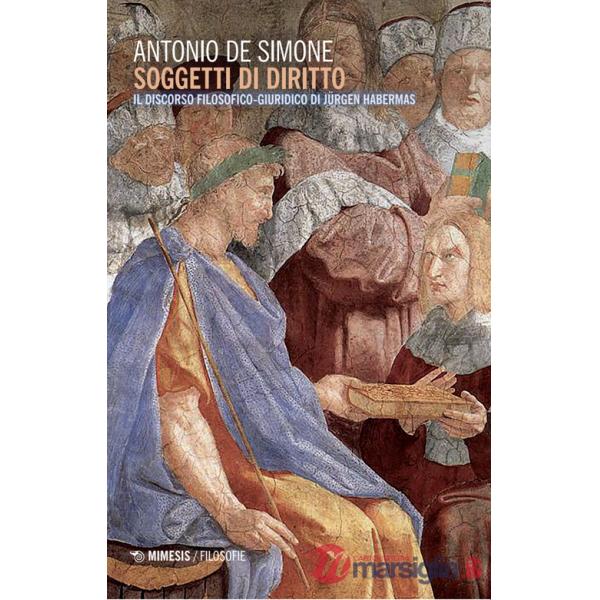 Soggetti di diritto. Il discorso filosofico-giuridico di Jurgen Habermas