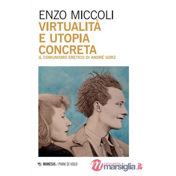 Virtualità e utopia concreta. Il comunismo eretico di André Gorz