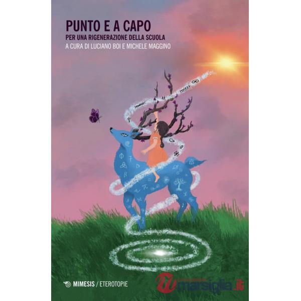 Punto e a capo. Per una rigenerazione della scuola