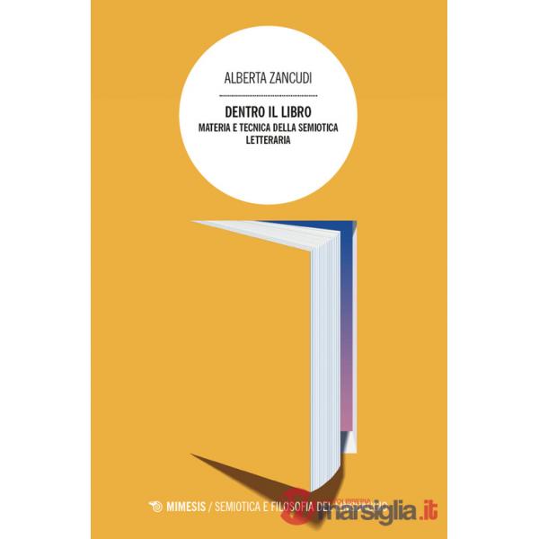 Dentro il libro. Materia e tecnica della semiotica letteraria
