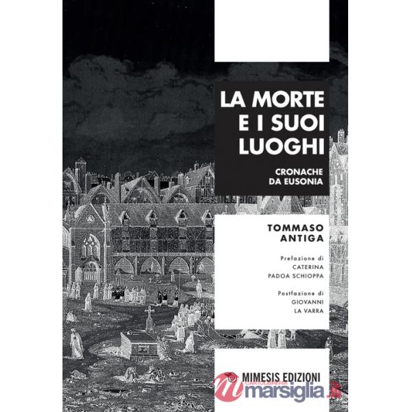 Morte e i suoi luoghi. Cronache da Eusonia (La)