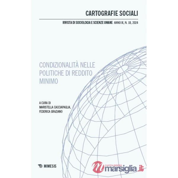 Cartografie sociali. Rivista di sociologia e scienze umane. Ediz. italiana e inglese (2024). Vol. 18: Condizionalità nelle polit