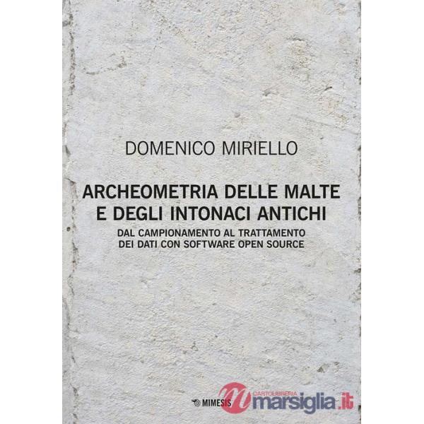 Archeometria delle malte e degli intonaci antichi. Dal campionamento al trattamento dei dati con software open source