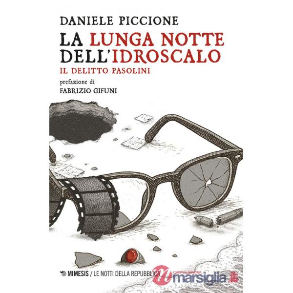 Lunga notte dell'Idroscalo. Il delitto Pasolini (La)