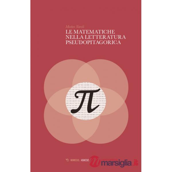Matematiche nella letteratura pseudopitagorica (Le)