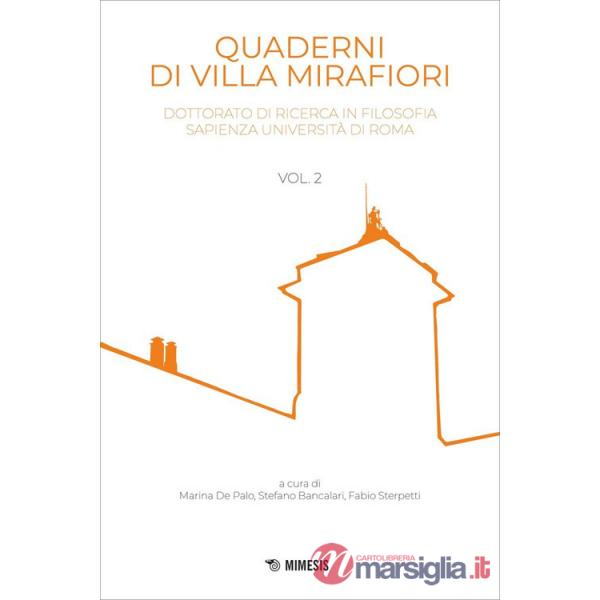 Quaderni di Villa Mirafiori. Dottorato di ricerca in Filosofia Sapienza Università di Roma. Vol. 2