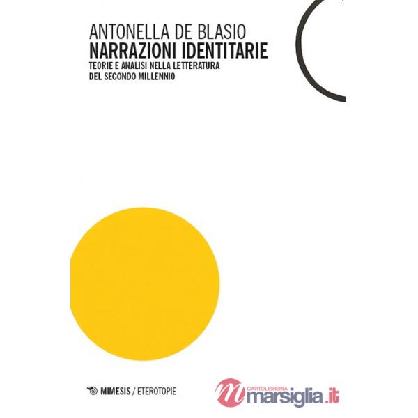 Narrazioni identitarie. Teorie e analisi nella letteratura del secondo millennio