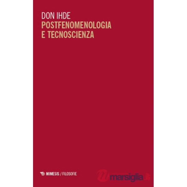 Postfenomenologia e tecnoscienza. Lezioni all'Università di Pechino