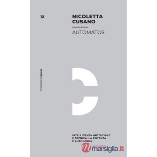 Automatos. Intelligenza Artificiale e tecnica: la potenza è autonomia